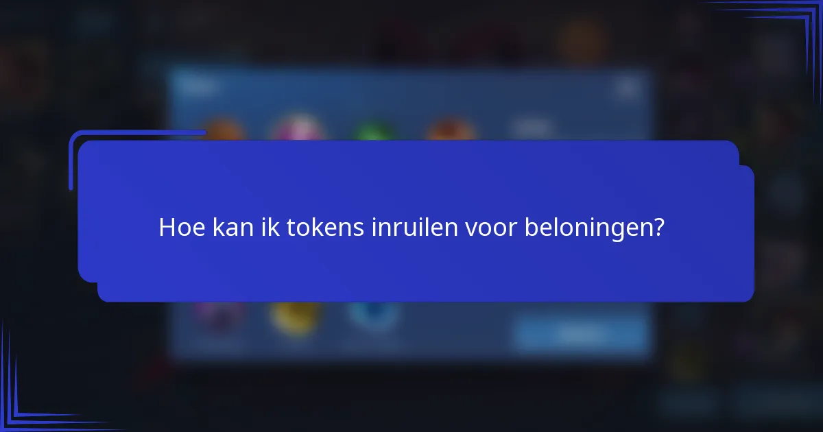 Hoe kan ik tokens inruilen voor beloningen?