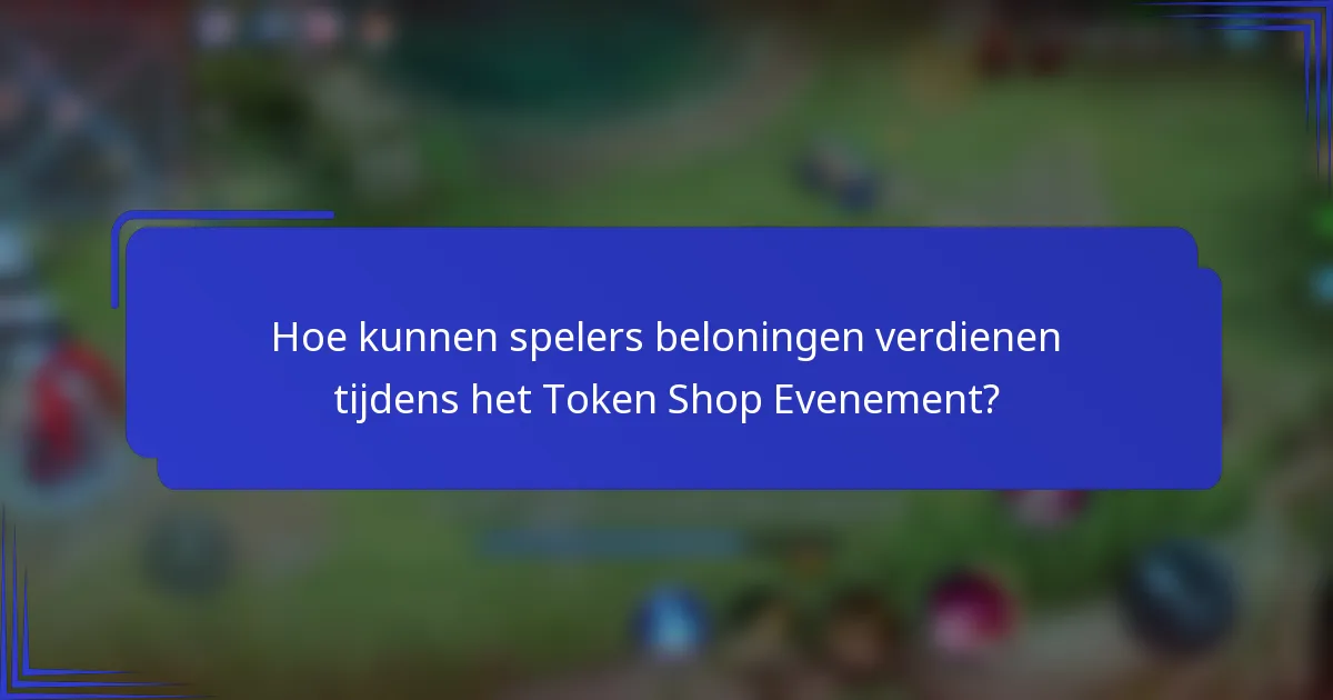 Hoe kunnen spelers beloningen verdienen tijdens het Token Shop Evenement?