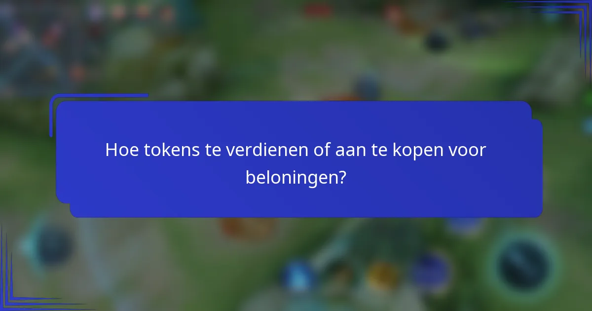 Hoe tokens te verdienen of aan te kopen voor beloningen?