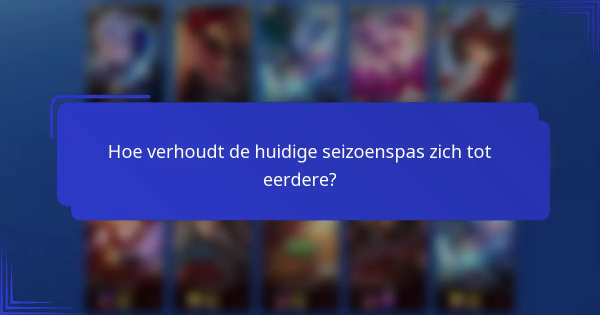 Hoe verhoudt de huidige seizoenspas zich tot eerdere?