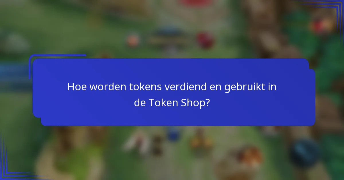 Hoe worden tokens verdiend en gebruikt in de Token Shop?