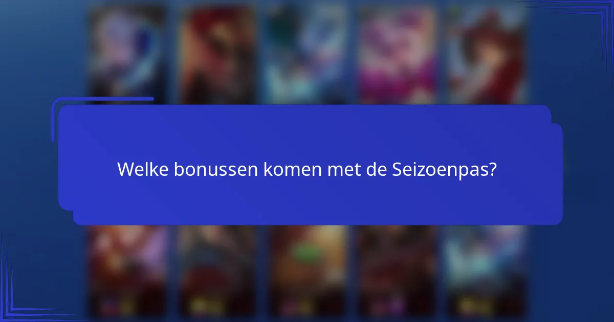 Welke bonussen komen met de Seizoenpas?