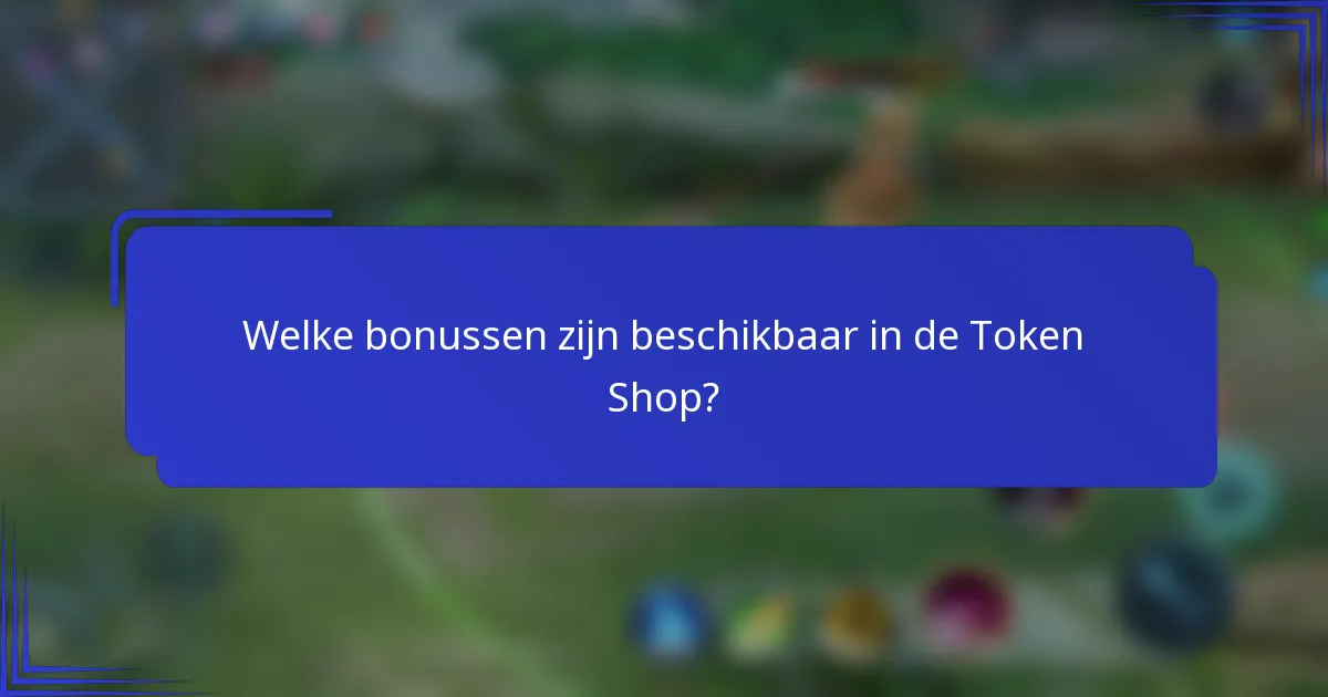 Welke bonussen zijn beschikbaar in de Token Shop?